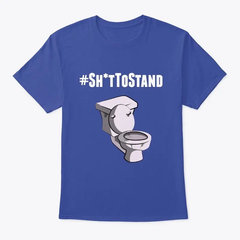 #Sh*tToStand- Join the Bowel Movement